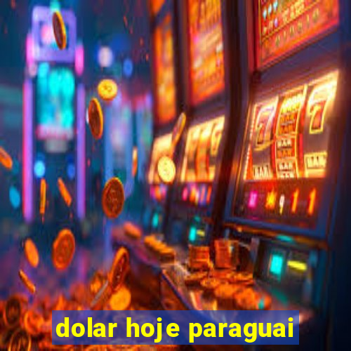 dolar hoje paraguai